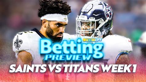 Saints Vs Titans Week Betting Preview