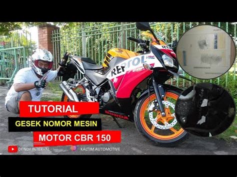 TUTORIAL CARA GESEK NOMOR RANGKA DAN MESIN MOTOR CBR 150 YouTube