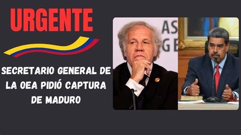 Secretario General De La OEA Pide Al TPI Imputar Y Emitir Una Orden De