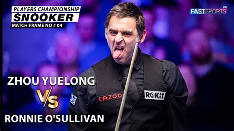 Ronnie O Sullivan Vs Zhou Yuelong S Players Championship Snooker