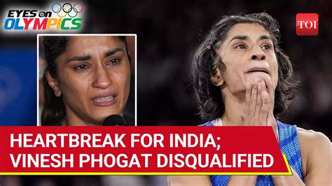 Vinesh Phogat Disqualified 3 Reasons Why India S Star Wrestler Has