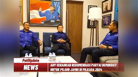 AHY SERAHKAN REKOMENDASI DUKUNGAN PARTAI DEMOKRAT UNTUK PASANGAN