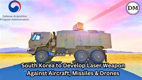 South Korea To Develop Laser Weapon Against Aircraft Missiles Drones