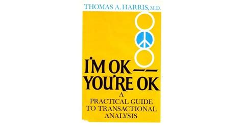 I M Okay You Re Okay By Thomas A Harris