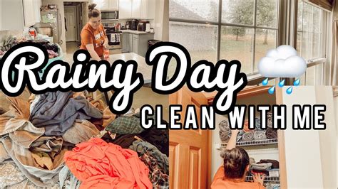 Rainy Day Clean With Me Cleaning Motivation Extreme Clean With Me