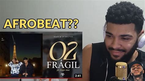 FRÁGIL Sant e LP Beatzz REACT OmundoaoNorte YouTube