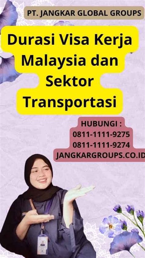 Durasi Visa Kerja Malaysia Dan Sektor Transportasi Jangkar Global Groups