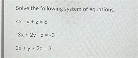 Solved Solve the following system of | Chegg.com 