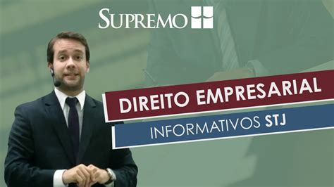 Direito Empresarial Informativos do STJ Prof José Humberto YouTube