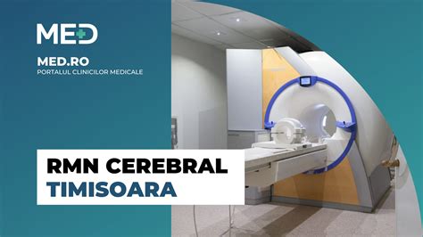 RMN Cerebral Timisoara Top Clinici Prețuri Programare Online