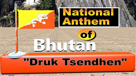 National Anthem of Bhutan Druk Tsendhen འབགཙནདན YouTube