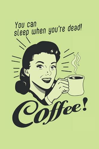 You Can Sleep When Youre Dead Funny Cool Novelty T For A Caffeine