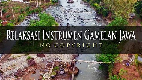 Relaksasi Instrumen Gamelan Jawa No Copyright YouTube