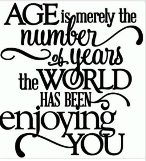 Aging Gracefully Birthday Quotes Shortquotes Cc