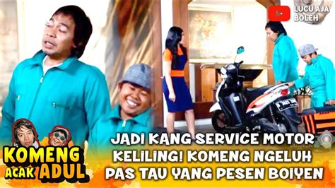 Jadi Kang Service Motor Keliling Komeng Ngeluh Pas Tau Yang Pesen