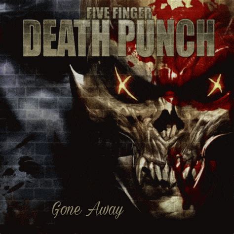 Five Finger Death Punch – Gone Away Lyrics | Genius Lyrics