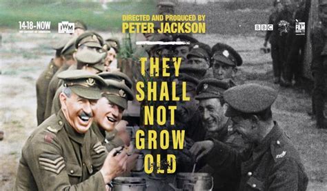 They Shall Not Grow Old Ww Documentary And Poem For The Fallen