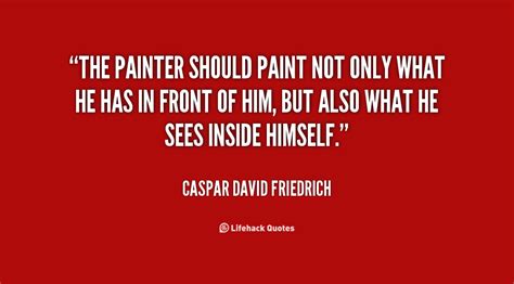 Caspar David Friedrich Quotes. QuotesGram