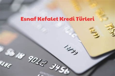 Esnaf Kefalet Kredileri Kredi T Rleri Ve Limitleri