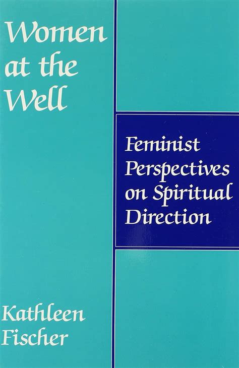 Women At The Well Feminist Perspectives On Spiritual Direction