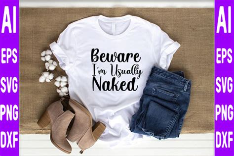 Beware I M Usually Naked Graphic By Unique Creative Fabrica