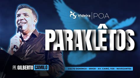 Parakl Tos Pr Gilberto Camilo Videira Poa Youtube