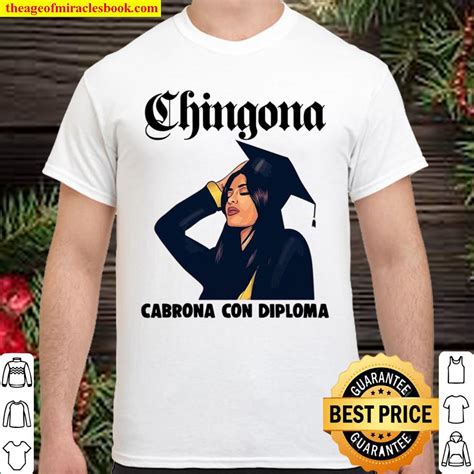 Chingona Cabrona Con Diploma Limited Shirt Hoodie Long Sleeved