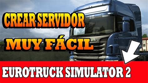 ETS2 COMO CREAR UN SERVIDOR de EURO TRUCK SIMULATOR 2 MUY FÁCIL YouTube