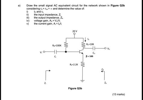 Solved Draw The Small Signal Ac Equivalent Circuit For The Network