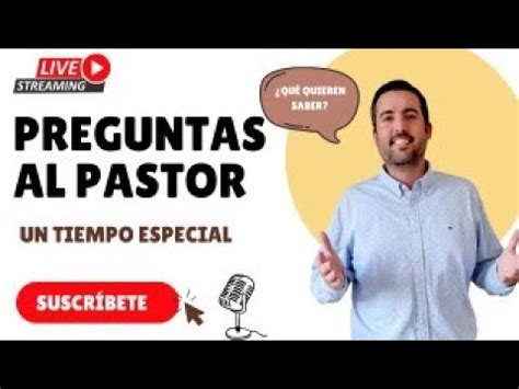 PREGUNTAS Al Pastor Tiempo Especial Con El Pastor Juan Manuel Vaz