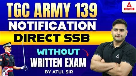 TGC ARMY 139 Notification Direct SSB Without Written Exam By Atul Sir