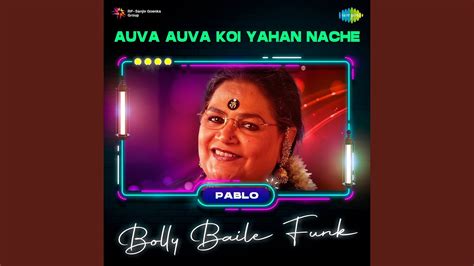 Auva Auva Koi Yahan Nache Bolly Baile Funk Youtube