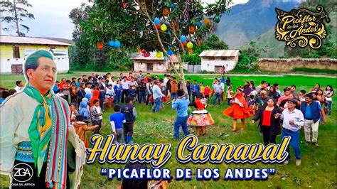 Picaflor De Los Andes Hunay Carnaval Youtube