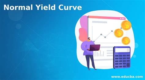 Normal Yield Curve - Definition, Examples, How to Use Them?