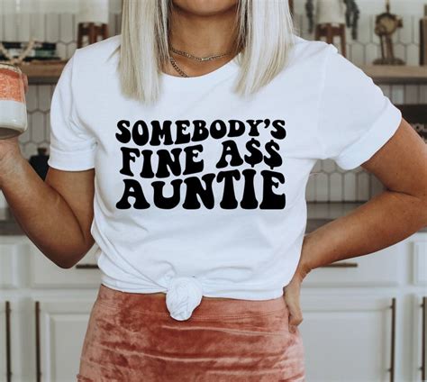 Somebody S Fine A Auntie Svg Somebody S Fine Ass Etsy