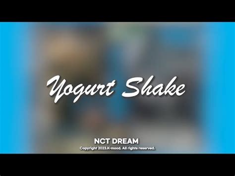 Nct Dream Yogurt Shake