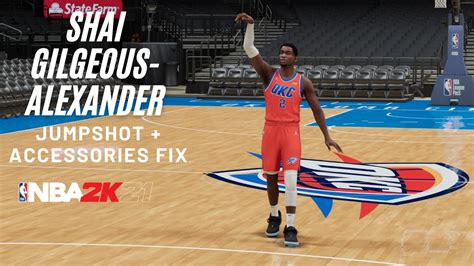 Shai Gilgeous Alexander Jumpshot Accessories Fix In Nba2k21 Youtube