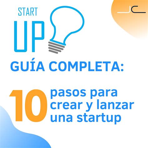 Guía Completa 10 Pasos Para Crear Y Lanzar Una Startup Negocios