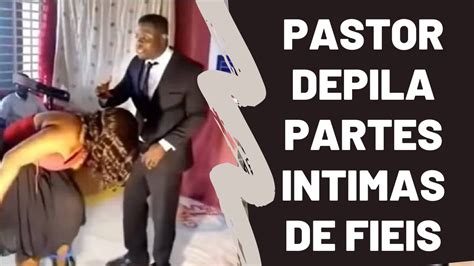 VÍDEO Pastor Depila Partes Íntimas de Mulheres da Igreja na Frente de