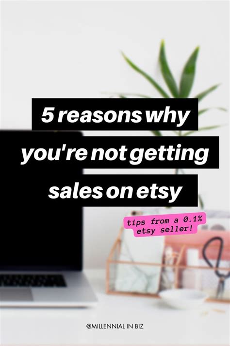 5 Reasons Why You Are Not Getting Sales On Etsy In 2023 Etsy Etsy