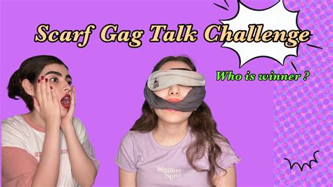 Handgag Scarf Gag Talk Challenge Girls Gag Talk Youtube