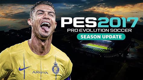 Pes 2017 Best Patch 2024 Update اقوى و أفضل باتش للعبة بيس 2017 بتحويل خرافى إلى بيس 2024