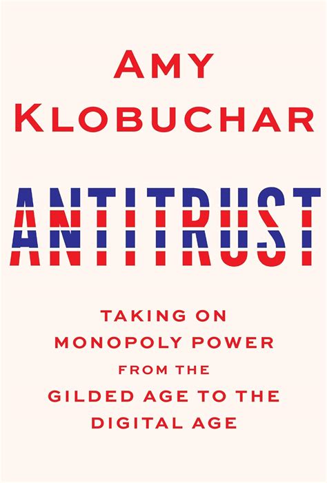 Antitrust Taking On Monopoly Power From The Gilded Age To The Digital