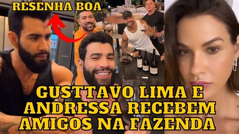 Gusttavo Lima E Andressa Suita Recebem AMIGOS Em RESENHA Na FAZENDA E O