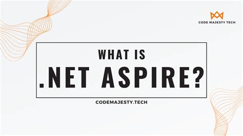 What Is NET Aspire Code Majesty Tech