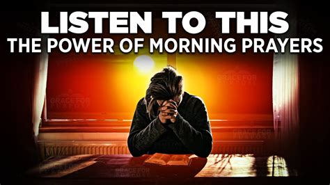 Always Start Your Day With A Powerful Early Morning Prayer And It Will