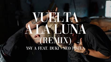 YSY A Vuelta A La Luna Remix Feat DUKI Neo Pistea YouTube