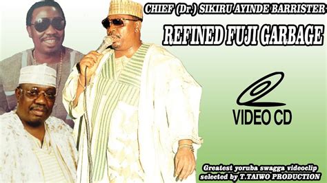 Dr Sikiru Ayinde Barrister Refined Fuji Garbage Videoclip Youtube