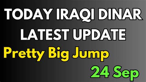 Iraqi Dinar Latest Update TodayPretty Big JumpFrank26 Nader MarkZ