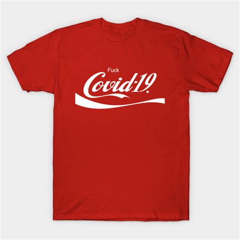 Fuck Covid 19 Coronavirus T Shirt The Shirt List